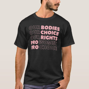 Pro wählt ihren Körper ihre Wahl Roe Wade Texas Wo T-Shirt