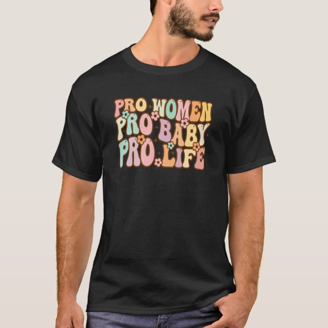 Pro Women Pro Baby Pro Life Retro T-Shirt (Vorderseite)