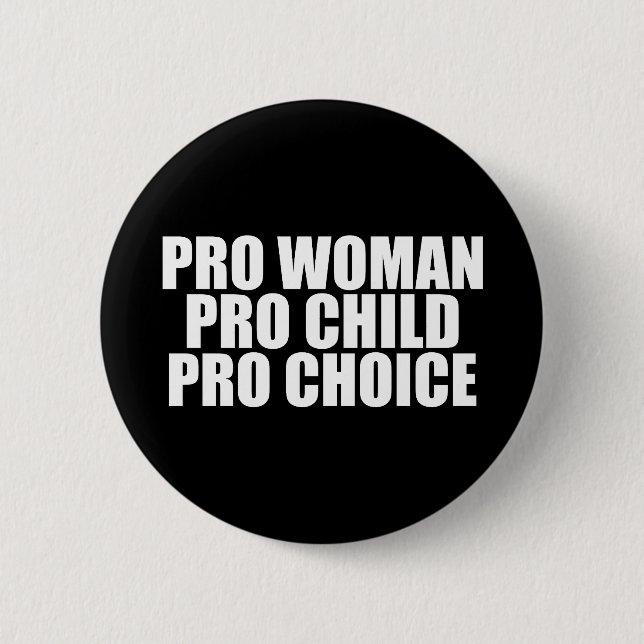 Pro Women Pro Child Pro Choice Button (Vorderseite)