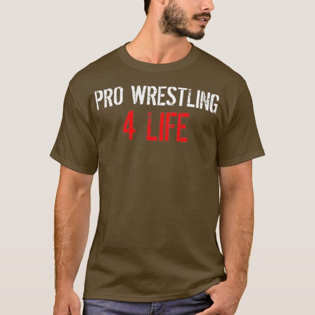 Pro Wrestling 4 Life T-Shirt (Vorderseite)