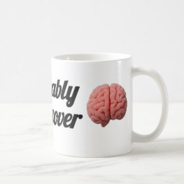 Probably Hungover | Sugar Brain Design Kaffeetasse