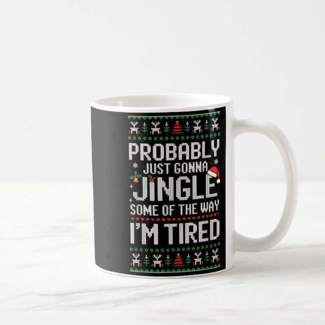 Probably Just Going To Jingle Some Of The Way Chri Kaffeetasse (Rechts)