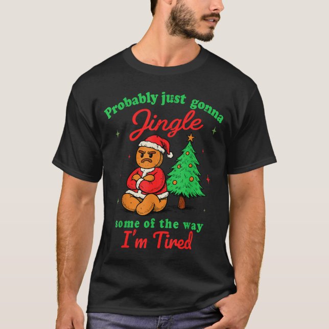 Probably Just Going To Jingle Some Of The Way Chri T-Shirt (Vorderseite)