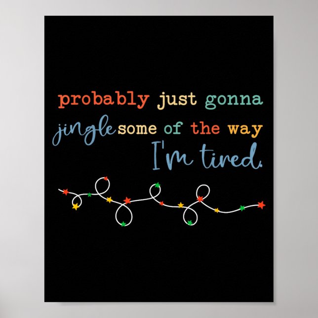 Probably Just Gonna Jingle Some Of The Way For Men Poster (Vorne)