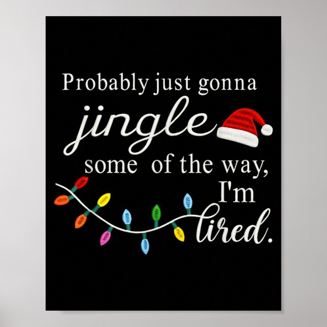 Probably Just Gonna Jingle Some Of The Way For Men Poster (Vorne)