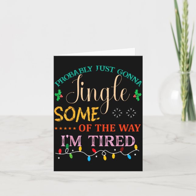 Probably Just Gonna Jingle Some Of The Way I'm Tir Karte (Vorderseite)