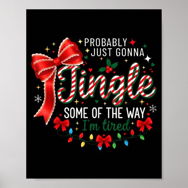 Probably Just Gonna Jingle Some Of The Way I'm Tir Poster (Vorne)