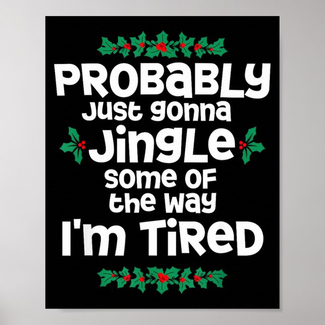 Probably Just Gonna Jingle Some Of The Way I'm Tir Poster (Vorne)