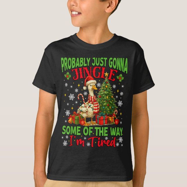 Probably Just Gonna Jingle Some Of The Way I'm Tir T-Shirt (Vorderseite)