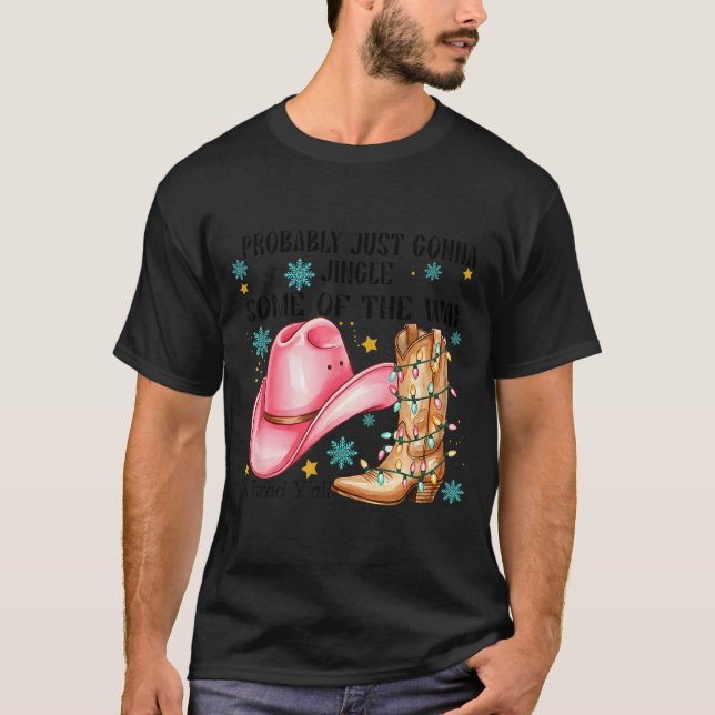 Probably Just Gonna Jingle Some Of The Way I'm Tir T-Shirt (Vorderseite)