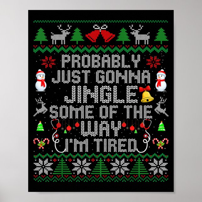 Probably Just Gonna Jingle Some The Way I'm Tired  Poster (Vorne)