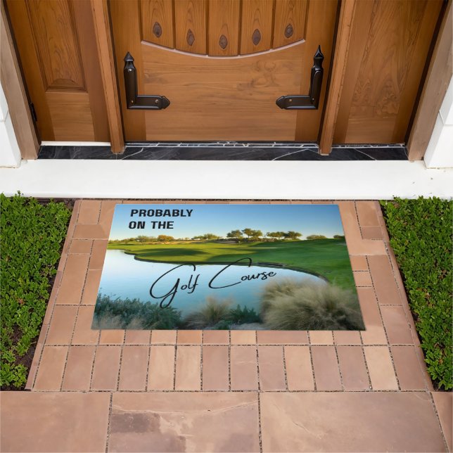Probably on the Golf Course Golf Lovers Doormat Fußmatte (Außenbereich)