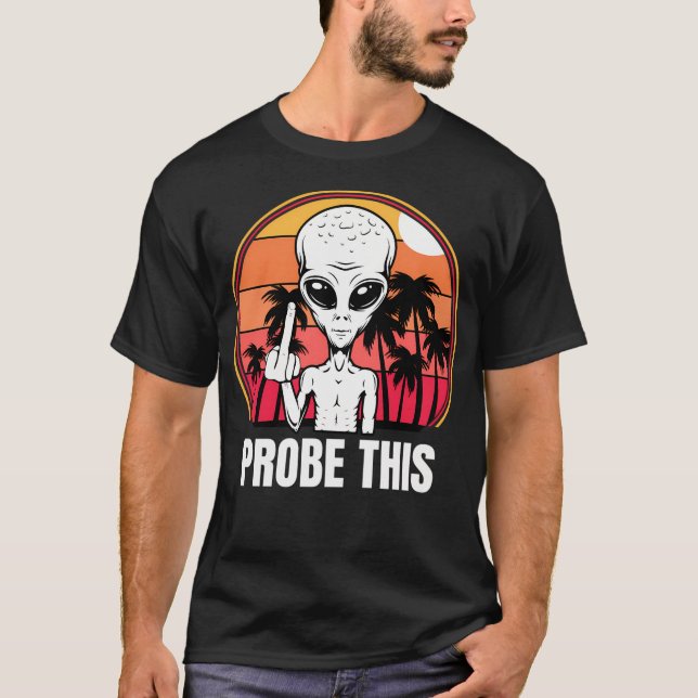 Probe This - Alien T-Shirt (Vorderseite)