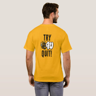 Probier es, bevor du aufgibst Bee Motivations-T-Sh T-Shirt