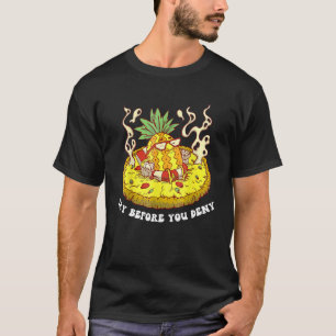 Probier es, bevor du seltsame Surfer-Ananas-Pizza  T-Shirt