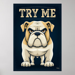 Probier mich aus – Lustige wütende Bulldogge Carto Poster
