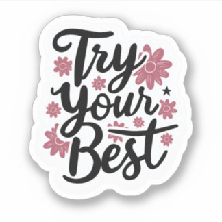 Probieren Sie Ihr Bestes Aufkleber