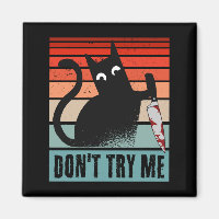 Probieren Sie mich nicht, Moody Cat mit Messer-Ein