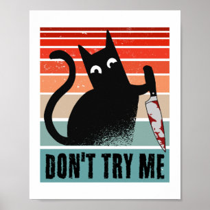 Probieren Sie mich nicht, Moody Cat mit Messer-Ein Poster