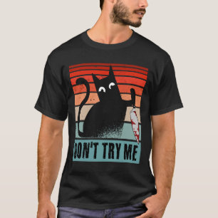 Probieren Sie mich nicht, Moody Cat mit Messer-Ein T-Shirt