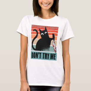 Probieren Sie mich nicht, Moody Cat mit Messer-Ein T-Shirt