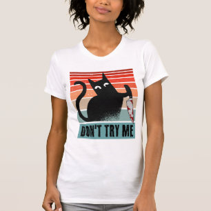 Probieren Sie mich nicht, Moody Cat mit Messer-Ein T-Shirt