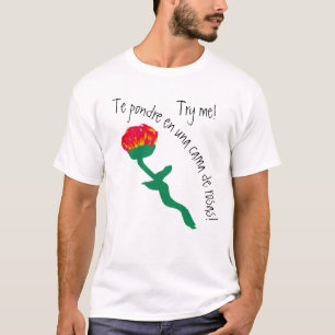 Probieren Sie mir die Pondre en una cama de rosas T-Shirt