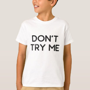 Probieren Sie mir kein Papiertuch T-Shirt