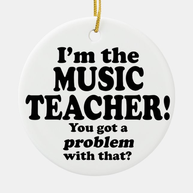 Problem damit - Musiklehrer Keramik Ornament (Vorne)