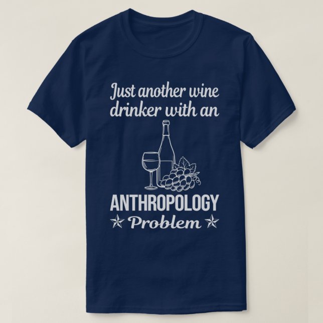 Problem des Sonnentrinkens Anthropologie Anthropol T-Shirt (Design vorne)
