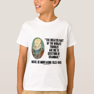 Problem-Fragen de Montaigne Worlds der Grammatik T-Shirt