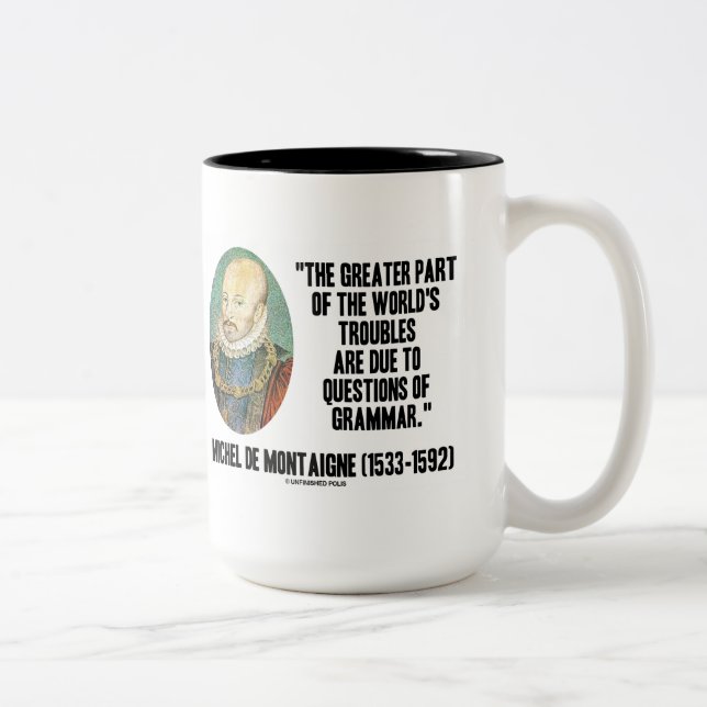Problem-Fragen de Montaigne Worlds der Grammatik Zweifarbige Tasse (Rechts)