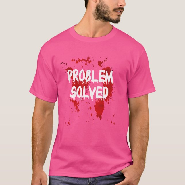 Problem gelöst blutiges Shirt lustiges Halloween-B (Vorderseite)