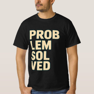 Problem Gelöst Fettgedruckte Typografie T-Shirt