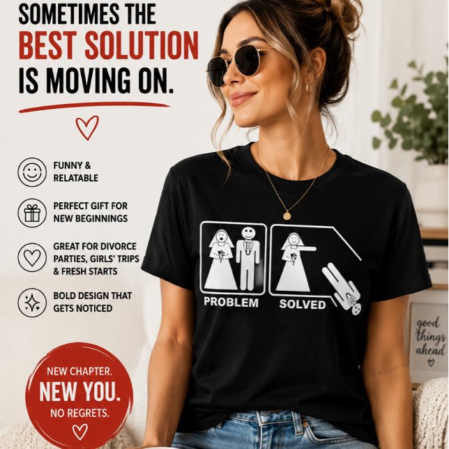 Problem Gelöst Lustige Scheidung | Scheidung Humor T-Shirt (Von Creator hochgeladen)