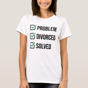 Problem Geschieden Gelöst Lustige Checkliste Schei T-Shirt