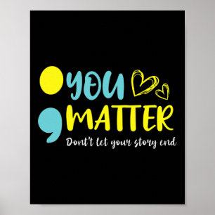 Problem Lass dein Story End Semicolon Mental nicht Poster