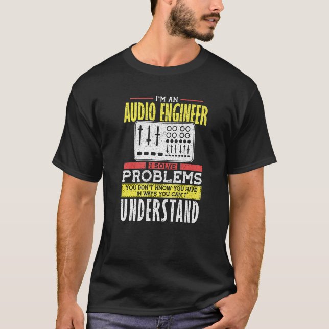 Problem mit dem Audioingenieur: Sie verstehen nich T-Shirt (Vorderseite)