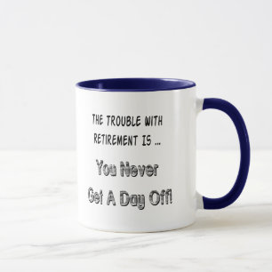 Problem mit Ruhestands-Geschenken und T - Shirts Tasse