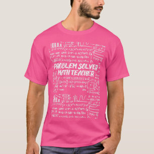Problem Solver Math Teacher 67 T-Shirt