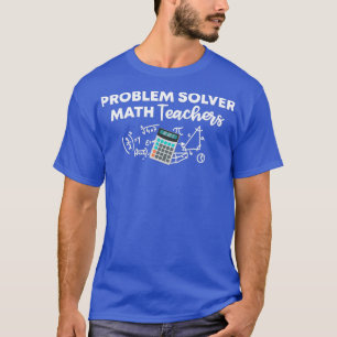 Problem Solver Mathematik Lehrer lustiges Geschenk T-Shirt