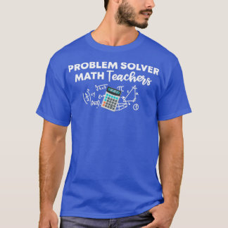 Problem Solver Mathematik Lehrer lustiges Geschenk T-Shirt
