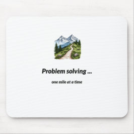 Problem solving... one mile at at time mousepad