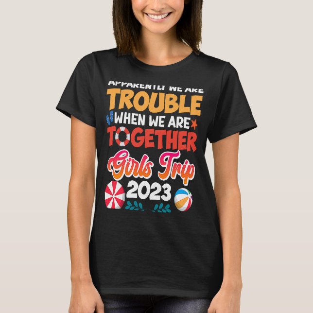 Probleme bei der gemeinsamen Girls Trip 2023 Frühj T-Shirt (Vorderseite)