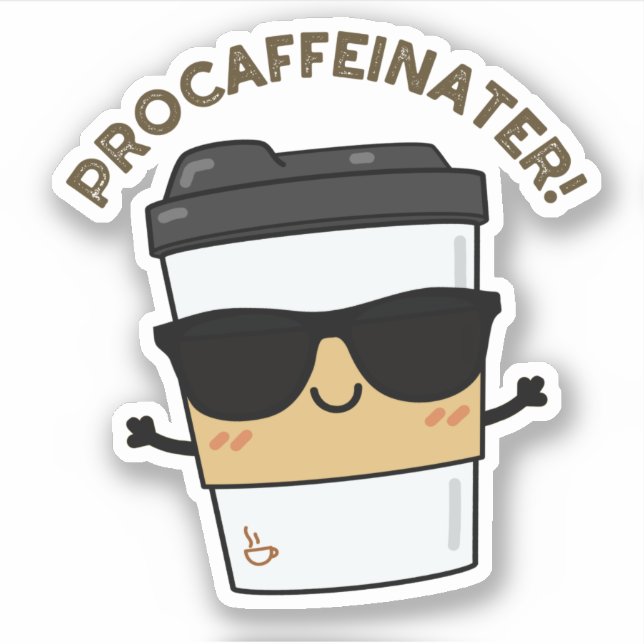 Procaffeinator Funny Coffein Coffee Puin Aufkleber (Vorderseite)