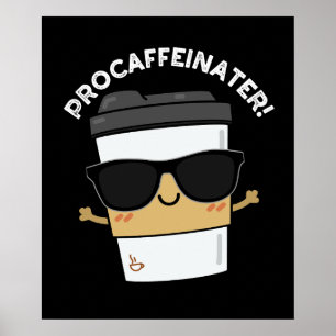 Procaffeinator Funny Coffeine Coffee Puppe Dark BG Poster