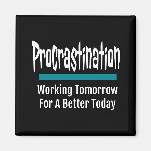 Procrastination Funny Magnet (Vorne)