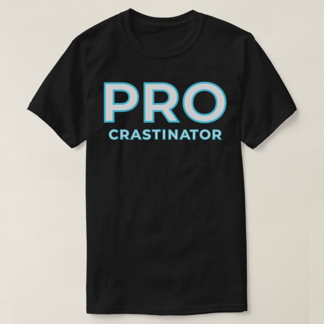 Procrastinator Procrastination  T-Shirt (Design vorne)