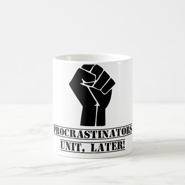 Procrastinators-Einheit, später! Lustig Kaffeetasse (Mittel)