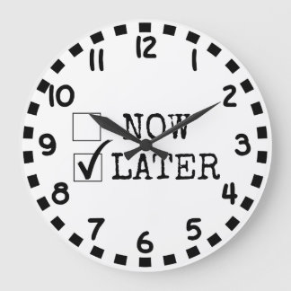 Procrastinators Große Wanduhr